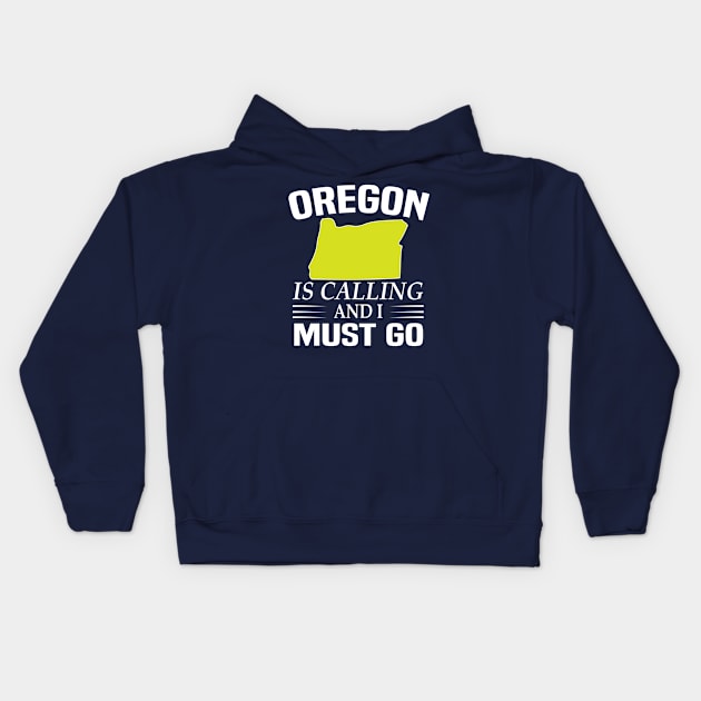 Oregon Calling State Travel Adventure Funny Kids Hoodie by Mellowdellow